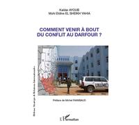 Comment venir à bout du conflit au Darfour ? - Mohi Eldine El Sheikh Yahia - L'harmattan - broché - Essai