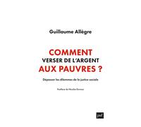 Comment Verser De L'argent Aux Pauvres ? - Dépasser Les Dilemmes De La Justice Sociale