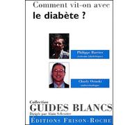 Comment Vit-On Avec Le Diabète ? 2ème Édition Revue, Corrigée Et Mise À Jour