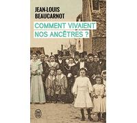 Comment Vivaient Nos Ancêtres ?