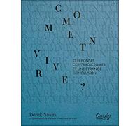Comment vivre ? 27 réponses contradictoires et une étrange conclusion