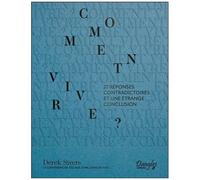 Comment Vivre ? - 27 Réponses Contradictoires Et Une Étrange Conclusion