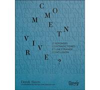 Comment vivre ? 27 réponses contradictoires et une étrange conclusion - Derek Sivers - Dangles - relié - Guide