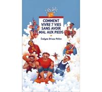 Comment vivre 7 vies sans avoir mal aux pieds