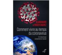 Comment vivre au temps du coronavirus ? Un manuel pour comprendre et résister Roger Dachez (Auteur), Bauer alain (Auteur)