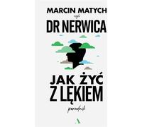 Comment vivre avec l'anxiété - Marcin Matych (Ratgeber auf Polnisch)