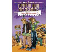 Comment vivre avec ses parents sans devenir dingue !
