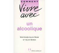 Comment Vivre Avec Un Alcoolique. Edition 1998 Revue Et Augmentee