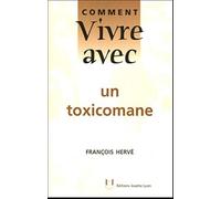 Comment vivre avec un toxicomane