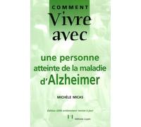 Comment vivre avec une personne atteinte de la maladie d'Alzheimer