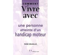 Comment vivre avec une personne atteinte d'un handicap moteur