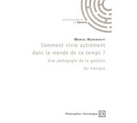 Comment vivre dans le monde de ce temps? Une pédagogie de la gestion du manque - Marcel Ngirinshuti - Publibook - broché - Essai