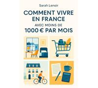 Comment vivre en France avec moins de 1000€ par mois