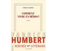 Comment vivre en héros ?
