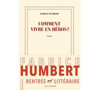 Comment vivre en héros ?