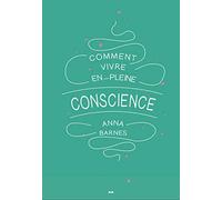 Comment Vivre En Pleine Conscience