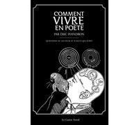 Comment vivre en poète