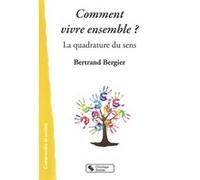 Comment vivre ensemble BERTRAN BERGIER (Auteur)