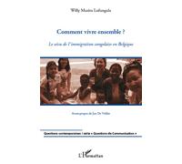 Comment vivre ensemble ? Le vécu de l'immigration congolaise en Belgique - Willy Musitu Lufungula - L'harmattan - broché - Essai