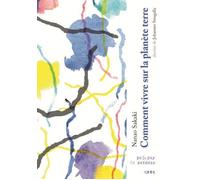 Comment vivre sur la planète terre: Oeuvre complète