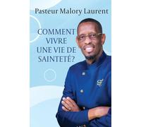 Comment vivre une vie de sainteté?
