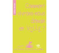 Comment vivrons-nous demain en ville ?