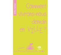 Comment vivrons-nous demain en ville ?