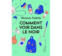 Comment voir dans le noir - Thomas Valette - Les Corps Conducteurs - broché - Roman