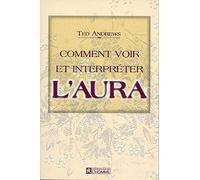 Comment Voir Et Interpreter L'Aura