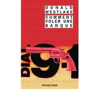 Comment voler une banque Donald Westlake (Auteur), M. Sinet (Traduction)