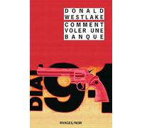 Comment voler une banque - Donald Westlake - Rivages - Poche - Roman