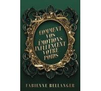 Comment vos émotions influencent votre poids