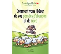 Comment vous libérer de vos pensées d'abandon et de rejet