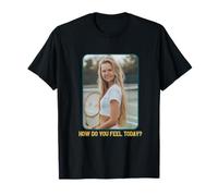 Comment vous sentez-vous aujourd'hui Tennis Meme T-Shirt