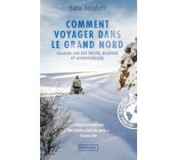 Comment voyager dans le Grand Nord quand on est petite, blonde et aventureuse