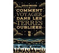Comment voyager dans les terres oubliées