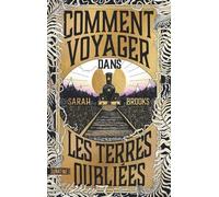 Comment Voyager Dans Les Terres Oubliées