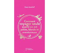 Comment voyager seule quand on est petite, blonde