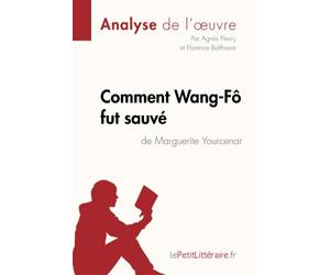Comment Wang-Fô fut sauvé de Marguerite Yourcenar (Analyse de l'oeuvre): Analyse complète et résumé détaillé de l'oeuvre