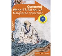 Comment wang-fo fut sauve - Yourcenar marguerite/thircuir olivier - Belin Education - Gallimard - broché - Scolaire / Universitaire