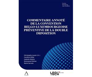 Commentaire annoté de la Convention belgo-luxembourgeoise préventive de la double imposition - Christophe Lenoir - Legitech - broché - Etude