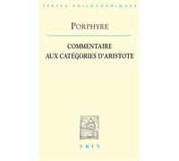 Commentaire aux Catégories d'Aristote - Porphyre - Vrin - broché - Essai