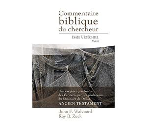 Commentaire biblique du chercheur, Volume 4: Ésaïe à Ézéchiel (The Bible Knowledge Commentary : Old Testament)