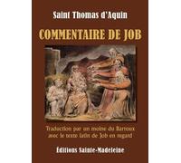 Commentaire de Job: Traduction par un moine du Barroux avec le texte latin de Job en regard