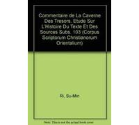 Commentaire De La Caverne Des Tresors. Etude Sur L'histoire Du Texte Et Des Sources Subs. 103