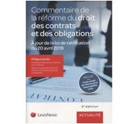 Commentaire de la reforme du droit des contrats et des obligations A jour de la loi de ratification du 20 avril 2018 - Philippe Simler - LexisNexis - broché - Etude