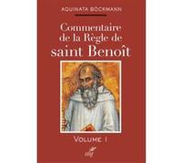 Commentaire de la règle de Saint Benoît tome 1 Aquinata Böckmann (Auteur)