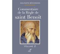 Commentaire de la règle de Saint Benoît tome 2 Aquinata Böckmann (Auteur)
