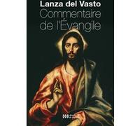 Commentaire de l'Évangile Joseph Lanza del Vasto (Auteur)