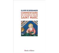 Commentaire de l'evangile selon saint marc - Olivier de Berranger - Parole Et Silence Eds - broché - Essai